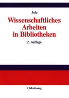 Wissenschaftliches Arbeiten in Bibliotheken