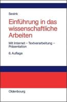 Einfuhrung in Das Wissenschaftliche Arbeiten: Mit Internet Textverarbeitung Prasentation