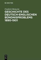 Geschichte Des Deutsch-Englischen Bündnisproblems 1890-1901