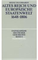 Altes Reich Und Europäische Staatenwelt 1648-1806