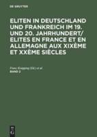 Eliten in Deutschland Und Frankreich Im 19. Und 20. Jahrhundert/Elites En France Et En Allemagne Aux XIXème Et XXème Siècles. Band 2