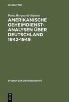 Amerikanische Geheimdienstanalysen Über Deutschland 1942-1949