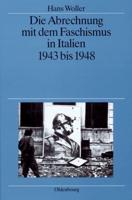 Die Abrechnung Mit Dem Faschismus in Italien 1943 Bis 1948