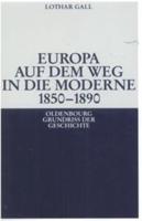 Europa Auf Dem Weg in Die Moderne 1850-1890