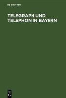 Telegraph Und Telephon in Bayern