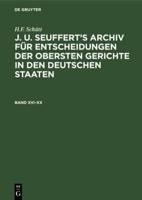 H.F. Schütt: J. A. Seuffert's Archiv Für Entscheidungen Der Obersten Gerichte in Den Deutschen Staaten. Band XVI-XX
