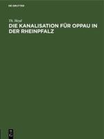 Die Kanalisation Für Oppau in Der Rheinpfalz