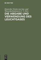 Die Abgabe Und Verwendung Des Leuchtgases