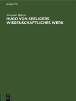 Hugo Von Seeligers Wissenschaftliches Werk