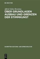 Über Grundlagen Ausbau Und Grenzen Der Stimmkunst