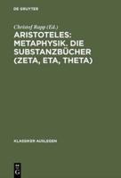 Aristoteles: Metaphysik. Die Substanzbucher (Zeta, Eta, Theta)
