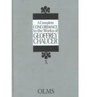 A Complete Concordance to the Works of Geoffrey Chaucer. V. 10 An Integrated Word Index to the Works of Geoffrey Chaucer