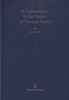 A Concordance to the Works of Thomas Nashe. Vol. I