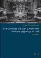 Two Centuries of British Symphonism From the Beginnings to 1945