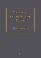 Portugal in the Sea of Oman: Religion and Politics Corpus 2: Biblioteca Nacional De Portugal Part 2: Transcriptions, English Translation, Arabic Translation