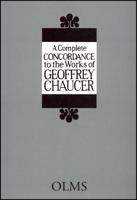 A Complete Concordance to the Works of Geoffrey Chaucer