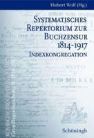 Systematisches Repertorium Zur Buchzensur 1814-1917. Indexkongregation