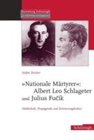 Nationale Märtyrer: Albert Leo Schlageter Und Julius Fucík