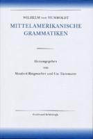 Amerikanische Sprache / Wilhelm Von Humboldt - Mittelamerikanische Grammatiken