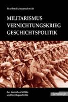 Militarismus - Vernichtungskrieg - Geschichtspolitik