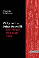 Vichy Contra Dritte Republik: Der Prozess Von Riom 1942