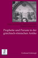 Prophetie Und Parusie in Der Griechisch-Römischen Antike