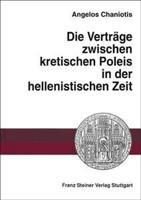 Die Vertrage Zwischen Kretischen Poleis in Der Hellenistischen Zeit