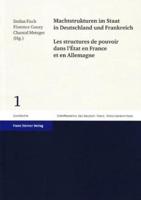 Machtstrukturen Im Staat in Deutschland Und Frankreich / Les Structures De Pouvoir Dans l'Etat En France Et En Allemagne