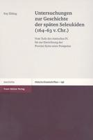 Untersuchungen Zur Geschichte Der Spaten Seleukiden 164-63 V. Chr.