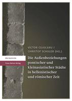 Die Aussenbeziehungen Pontischer Und Kleinasiatischer Stadte in Hellenistischer Und Romischer Zeit