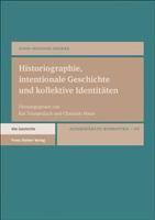 Historiographie, Intentionale Geschichte Und Kollektive Identitaten