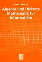 Algebra Und Diskrete Mathematik Für Informatiker