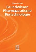 Grundwissen Pharmazeutische Biotechnologie