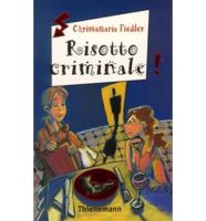 Risotto Criminale! Oder Dinner Fur De Dieb