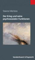 Der Krieg Und Seine Psychosozialen Funktionen