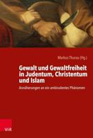 Gewalt Und Gewaltfreiheit in Judentum, Christentum Und Islam
