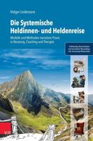 Die Systemische Heldinnen- und Heldenreise