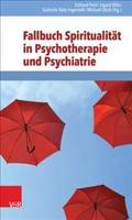 Fallbuch Spiritualitat in Psychotherapie Und Psychiatrie
