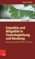 Empathie Und Mitgefühl in Trauerbegleitung Und Beratung