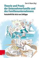 Theorie Und Praxis Der Unternehmerfamilie Und Des Familienunternehmens - Theory and Practice of Business Families and Family Businesses