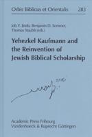 Yehezkel Kaufmann and the Reinvention of Jewish Biblical Scholarship