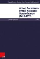 Acta Et Documenta Synodi Nationalis Dordrechtanae (1618-1619)