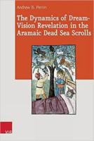 The Dynamics of Dream-Vision Revelation in the Aramaic Dead Sea Scrolls