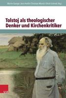 Tolstoj Als Theologischer Denker Und Kirchenkritiker