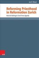 Reforming Priesthood in Reformation Zurich