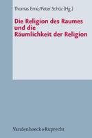 Die Religion Des Raumes Und Die Räumlichkeit Der Religion