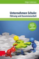 Unternehmen Schule: Führung Und Zusammenarbeit