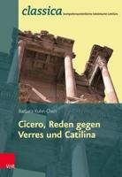 Römische Rhetorik: Ciceros Reden Gegen Verres Und Catilina