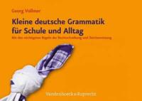 Kleine Deutsche Grammatik fÃ"r Schule Und Alltag