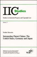 Interpreting Patent Claims: The United States, Germany and Japan